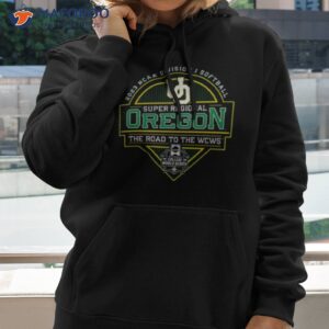 2023 ncaa division i softball super regional oregon the road to the wcws shirt hoodie