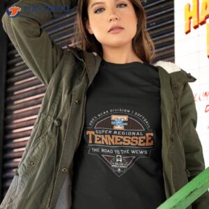 2023 Ncaa Division I Softball Super Regional Tennessee The Road To The Wcws Shirt