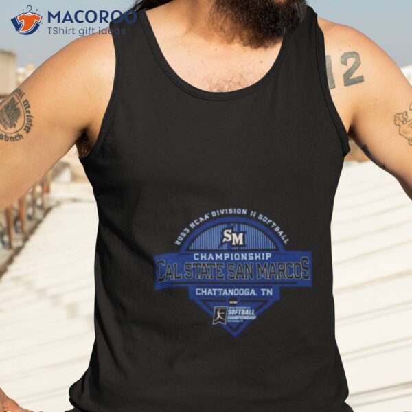 2023 Ncaa Division Ii Softball Championship Cal State San Marcos Chattanooga Shirt