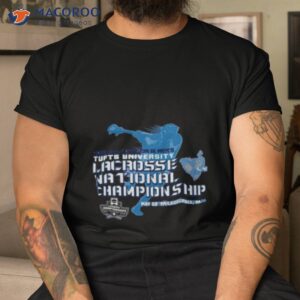 2023 Ncaa Division Iii Men’s Tufts University Lacrosse National Championship Shirt