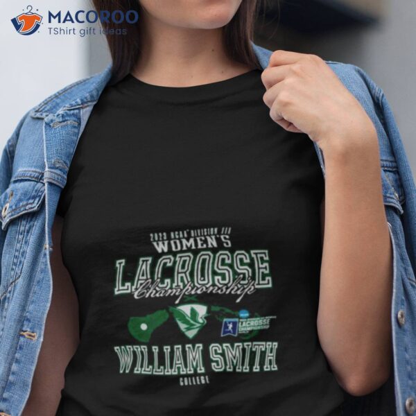 2023 Ncaa Division Iii Women’s Lacrosse Championship William Smith College Shirt