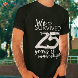 25th Wedding Anniversary Gift – Funny 25 Years Of Marriage Shirt