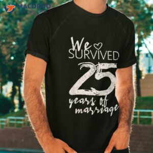 25th wedding anniversary gift funny 25 years of marriage shirt tshirt