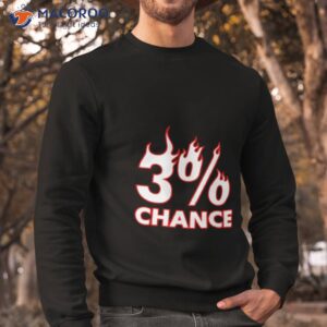 3 chance shirt sweatshirt