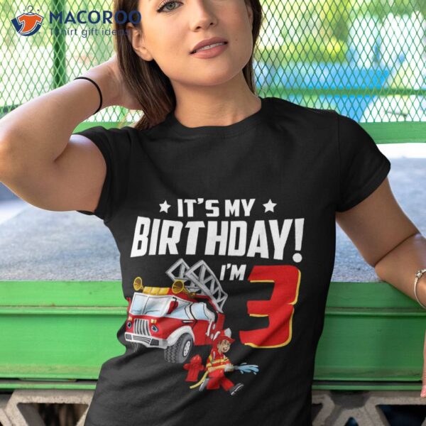 3 Year Old Gifts It’s My 3rd Birthday Boy Fire Truck Fireman Shirt