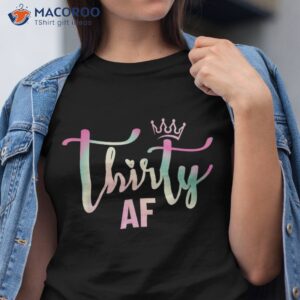 30 Thirty Af 30th Birthday Shirt For Her