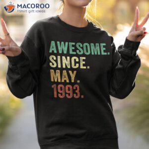 30 year old gifts awesome since may 1993 30th birthday shirt sweatshirt 2