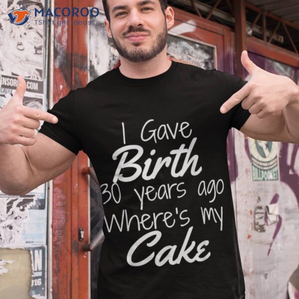 30th Birthday Mom Of 30 Year Old Son Daughter Shirt