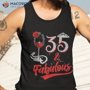 35 and fabulous queen happy birthday 35th rose red wine shirt tank top 3