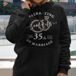 35th wedding anniversary 35 years of marriage shirt hoodie 2