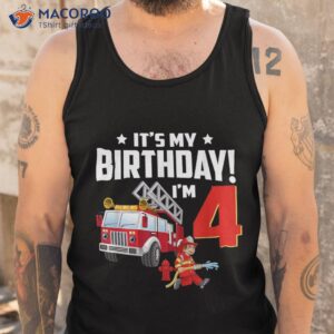 4 year old gifts it s my 4th birthday boy fire truck fireman shirt tank top