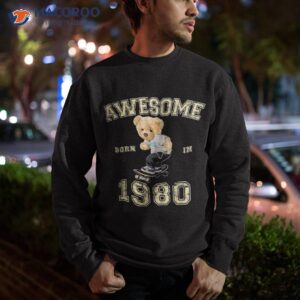 43th birthday 1980 awesome teddy skateboarding shirt sweatshirt