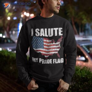 4th july fathers day i salute my pride flag shirt sweatshirt