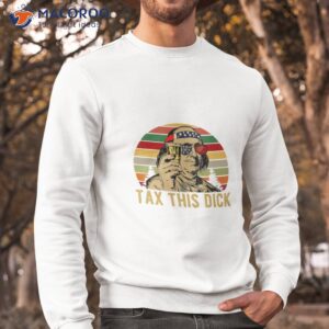 4th of july benjamin franklin tax this dick vintage t shirt sweatshirt