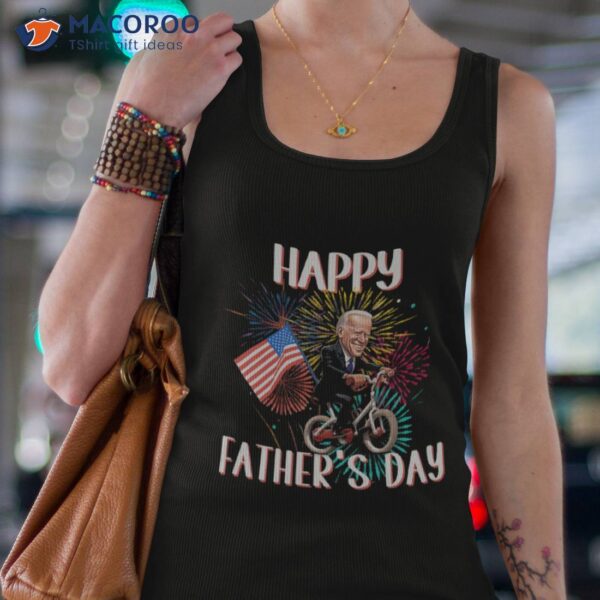 4th Of July Biden Happy Father`s Day Unisex T-Shirt
