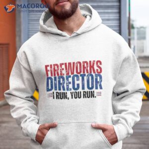 4th of july fireworks director shirt hoodie