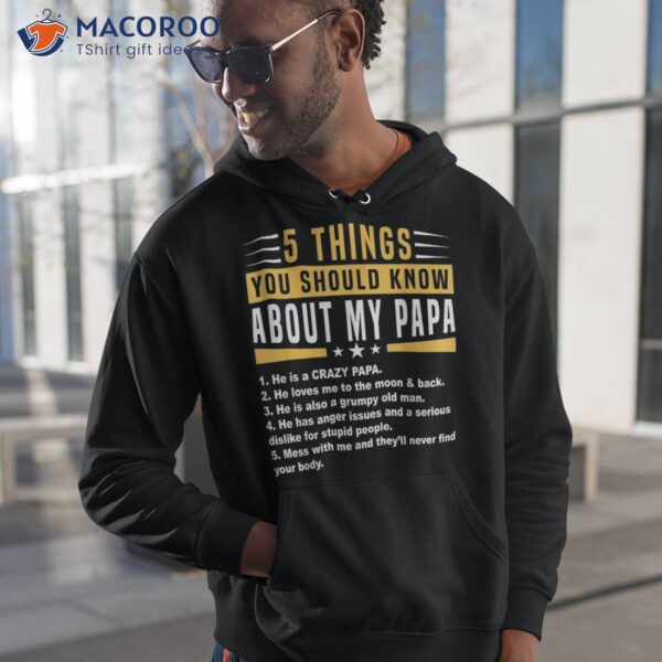 5 Things You Should Know About My Papa Father’s Day Funny Shirt