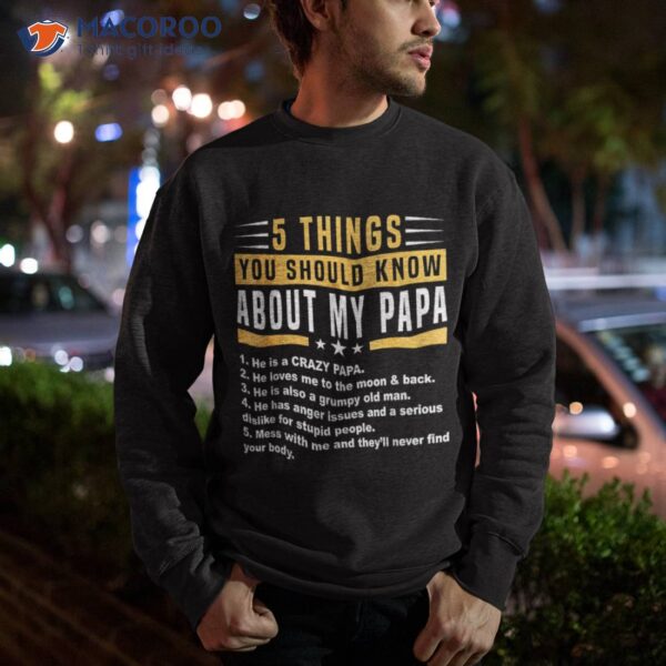 5 Things You Should Know About My Papa Father’s Day Funny Shirt