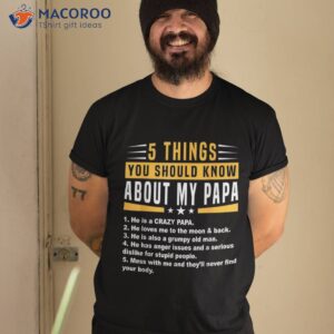 5 things you should know about my papa father s day funny shirt tshirt 2