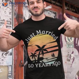 50th wedding anniversary cruise just married 50 years shirt tshirt 1