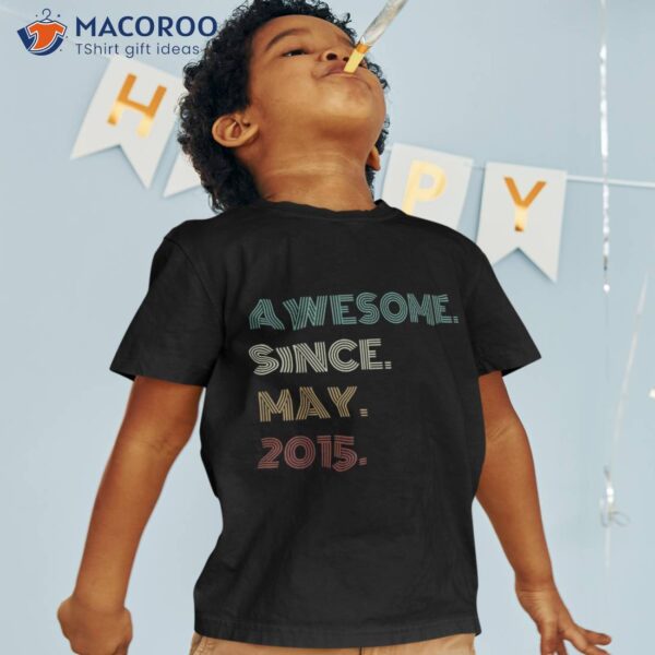 8 Years Old Awesome Since May 2015 8th Birthday Shirt