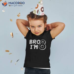 8th birthday shirt boy bro i amp acirc amp 128 amp 153 m 8 year old eight eighth party tshirt 2