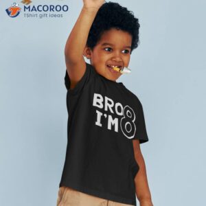 8th birthday shirt boy bro i amp acirc amp 128 amp 153 m 8 year old eight eighth party tshirt 3