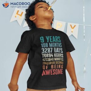9 Years 108 Months Of Being Awesome Happy 9th Birthday Gifts Shirt