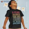 9 Years 108 Months Of Being Awesome Happy 9th Birthday Gifts Shirt