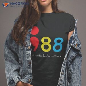 988 Semicolon Tal Health Matters Suicide Prevention Cool Shirt