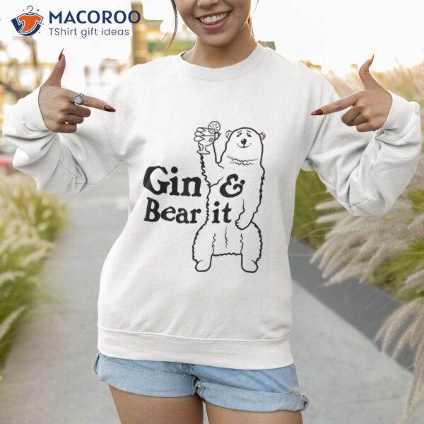 A Grizzly Bear Holding Up Large Glass Of Gin & Tonic Shirt