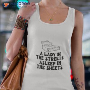 a lady in the streets asleep in the sheets t shirt tank top 4