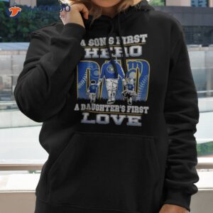 a sons first hero a daughters first love milwaukee brewers shirt hoodie