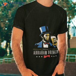 abraham drinkin beer 2023 shirt tshirt