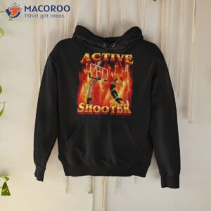 active shooter basketball meme shirt hoodie