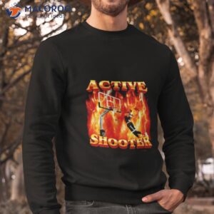 active shooter basketball meme shirt sweatshirt