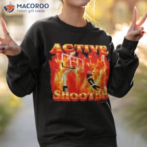 active shooter basketball meme t shirt sweatshirt 2