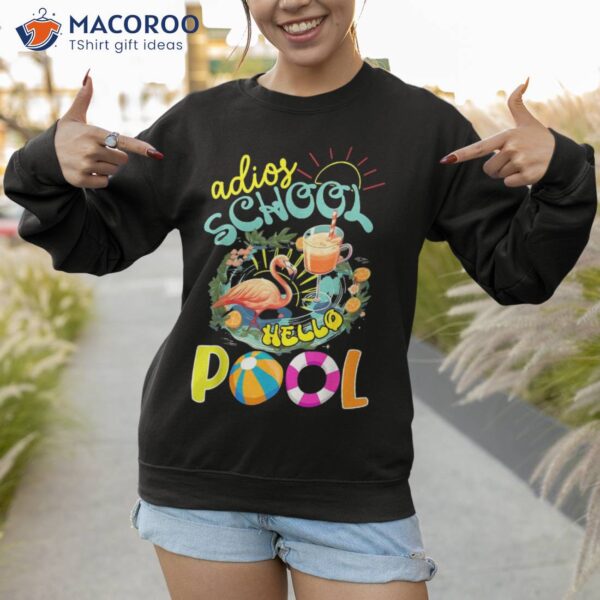 Adios School Hello Pool Out For Summer Teacher Girls Boys Shirt