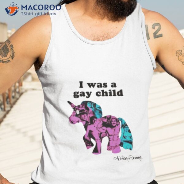 Adrian Shane I Was A Gay Child Shirt