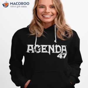 agenda 47 trump shirt hoodie 1