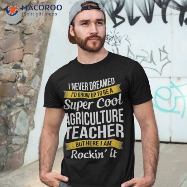 Agriculture Teacher Shirt Funny Gift