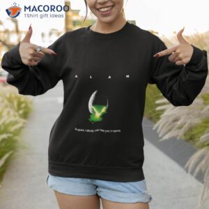 alan alien parody t shirt sweatshirt 1