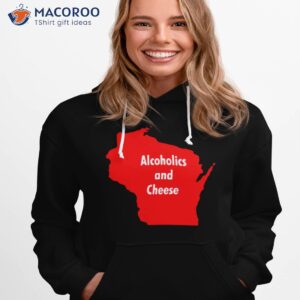 Alcoholics And Cheese Wisconsin Shirt