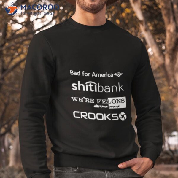 Alex Schaefer Bankers Behind Bars Bad For America Shitibank We’re Felons Crooks Shirt