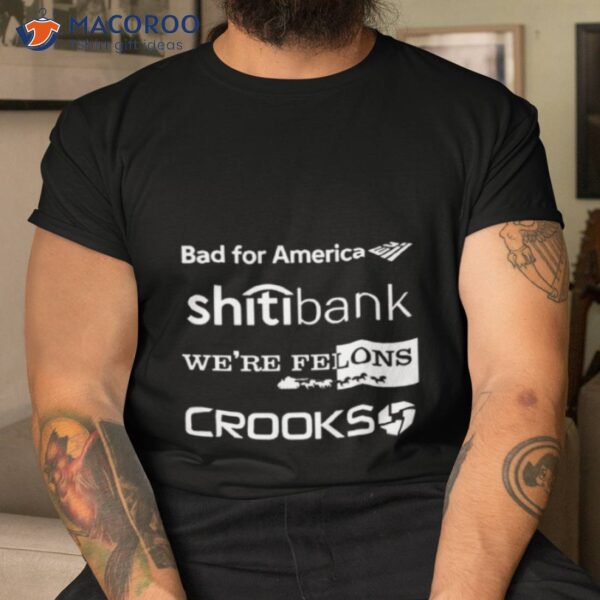 Alex Schaefer Bankers Behind Bars Bad For America Shitibank We’re Felons Crooks Shirt