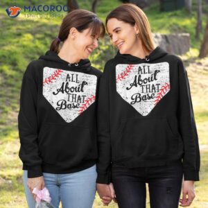 all about that base cute mom baseball team shirt hoodie 1