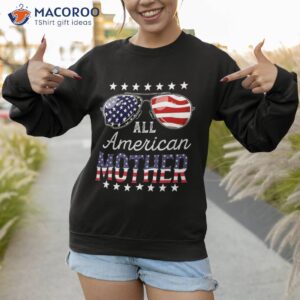 all american mother 4th of july sunglasses family shirt sweatshirt