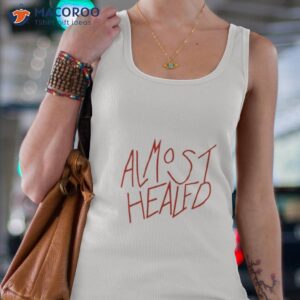 almost healed 2023 shirt tank top 4