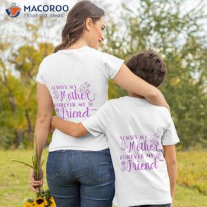 always my mother forever my friend t shirt tshirt 2