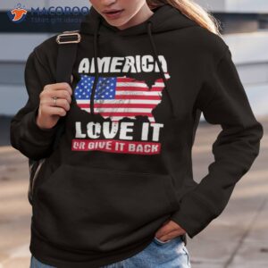 america love it or give it back shirt hoodie 3